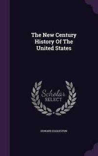 Cover image for The New Century History of the United States