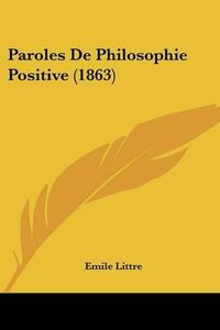 Cover image for Paroles De Philosophie Positive (1863)