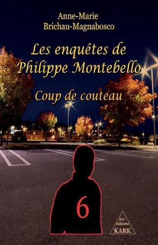 Les enquetes de Philippe Montebello (6): Coup de couteau