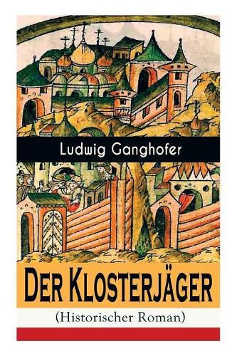 Der Klosterjager (Historischer Roman): Mittelalterroman