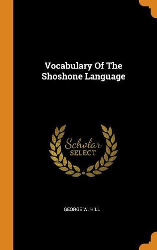 Vocabulary of the Shoshone Language