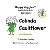 Cover image for Colinda Cauliflower Storybook 1: Mashed Potatoes (Happy Veggies Healthy Eating Storybook Series)