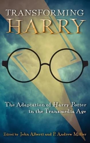 Transforming Harry: The Adaptation of Harry Potter in the Transmedia Age