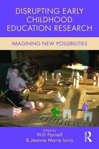 Cover image for Disrupting Early Childhood Education Research: Imagining New Possibilities