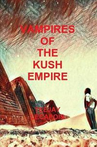 Cover image for Vampires Of The Kush Empire