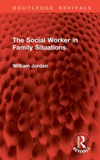 Cover image for The Social Worker in Family Situations