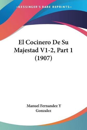 Cover image for El Cocinero de Su Majestad V1-2, Part 1 (1907)