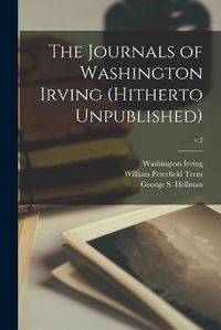 Cover image for The Journals of Washington Irving (hitherto Unpublished); v.2