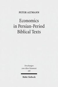 Cover image for Economics in Persian-Period Biblical Texts: Their Interactions with Economic Developments in the Persian Period and Earlier Biblical Traditions