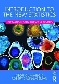 Cover image for Introduction to the New Statistics: Estimation, Open Science, and Beyond