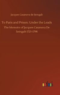 Cover image for To Paris and Prison: Under the Leads