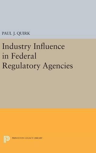 Cover image for Industry Influence in Federal Regulatory Agencies