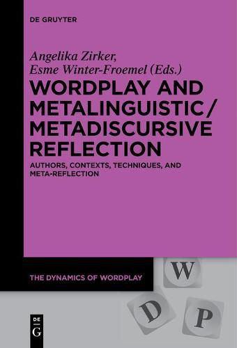 Cover image for Wordplay and Metalinguistic / Metadiscursive Reflection: Authors, Contexts, Techniques, and Meta-Reflection