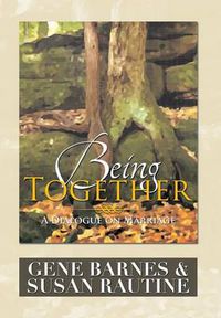 Cover image for Being Together: A Dialogue on Marriage