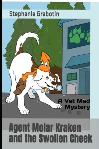 Cover image for Agent Molar Kraken and the Swollen Cheek