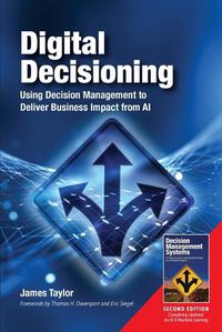 Cover image for Digital Decisioning: Using Decision Management to Deliver Business Impact from AI