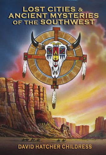 Cover image for Lost Cities & Ancient Mysteries of the Southwest