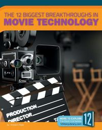 Cover image for The 12 Biggest Breakthroughs in Movie Technology