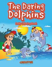 Cover image for The Daring Dolphins Daily Coloring Book