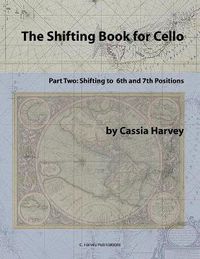 Cover image for The Shifting Book for Cello, Part Two: Shifting to 6th and 7th Positions