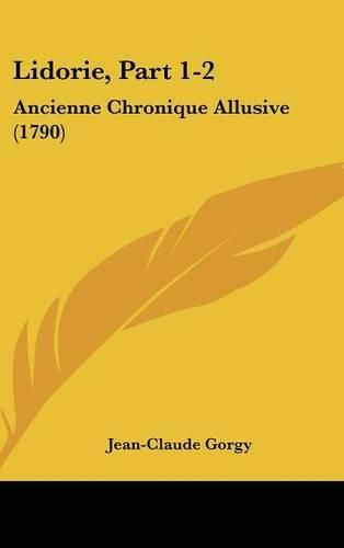 Lidorie, Part 1-2: Ancienne Chronique Allusive (1790)