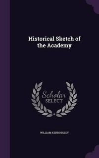 Cover image for Historical Sketch of the Academy