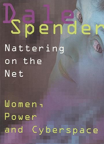 Cover image for Nattering on the Net: Women, Power, and Cybersapce