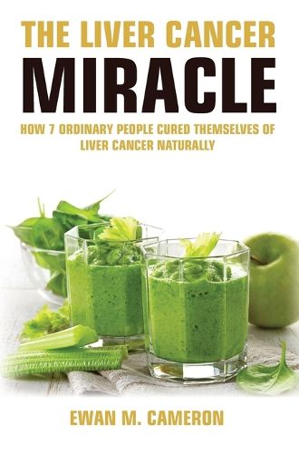 Cover image for The Liver Cancer Miracle