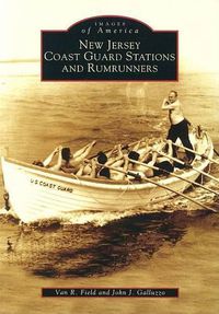 Cover image for New Jersey Coast Guard Stations and Rumrunners