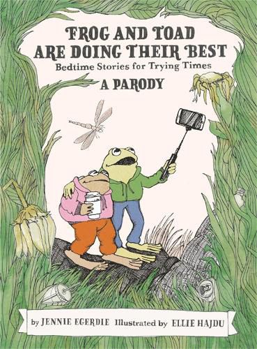 Frog and Toad are Doing Their Best [A Parody]: Bedtime Stories for Trying Times