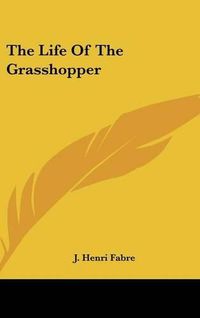 Cover image for The Life Of The Grasshopper