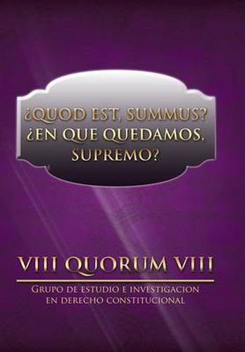 Cover image for Quod Est, Summus? En Que Quedamos, Supremo?