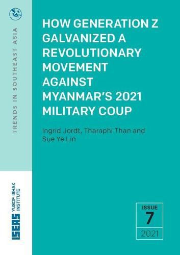 Cover image for How Generation Z Galvanized a Revolutionary Movement Against Myanmar's 2021 Military Coup