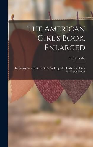 The American Girl's Book, Enlarged