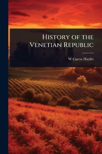 Cover image for History of the Venetian Republic