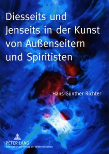 Cover image for Diesseits Und Jenseits in Der Kunst Von Aussenseitern Und Spiritisten