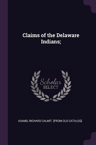 Cover image for Claims of the Delaware Indians;