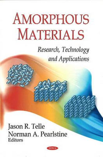 Cover image for Amorphous Materials: Research, Technology & Applications