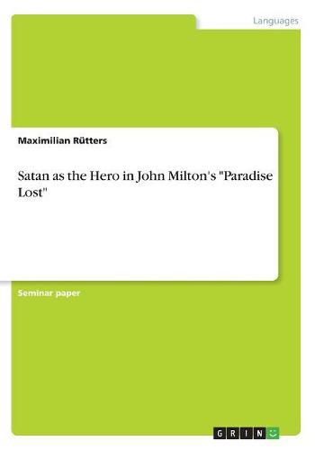 Cover image for Satan as the Hero in John Milton's Paradise Lost