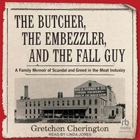 Cover image for The Butcher, the Embezzler, and the Fall Guy