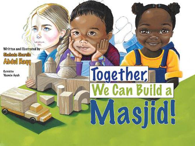 Cover image for Together, We Can Build a Masjid!