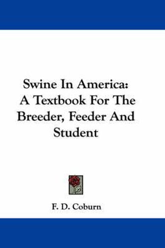 Cover image for Swine in America: A Textbook for the Breeder, Feeder and Student