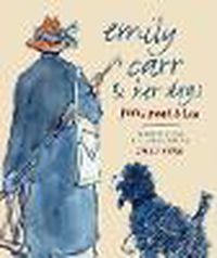 Cover image for Emily Carr and Her Dogs: Flirt, Punk, and Loo