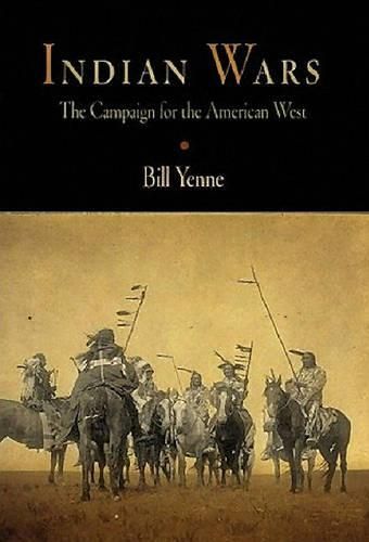 Indian Wars: The Campaign for the American West