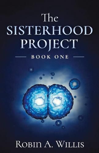 Cover image for The SISTERHOOD PROJECT: Book One