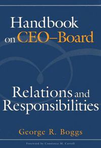 Cover image for Handbook on CEO-Board Relations and Responsibilities