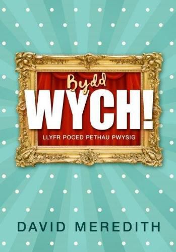 Cover image for Bydd Wych!