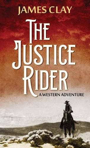 The Justice Rider: A Western Adventure