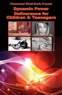 Cover image for Dynamic Power Deliverance for Children & Teenagers