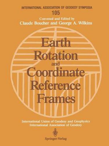 Cover image for Earth Rotation and Coordinate Reference Frames: Edinburgh, Scotland, August 10-11, 1989